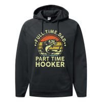 Dad Fishing Part Time Hooker Funny Father Day Gift Performance Fleece Hoodie