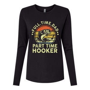 Dad Fishing Part Time Hooker Funny Father Day Gift Womens Cotton Relaxed Long Sleeve T-Shirt