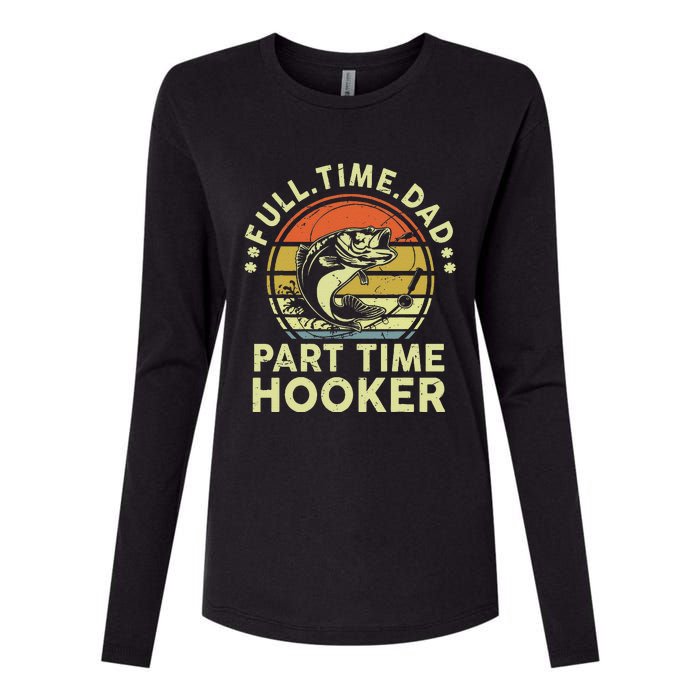 Dad Fishing Part Time Hooker Funny Father Day Gift Womens Cotton Relaxed Long Sleeve T-Shirt