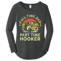 Dad Fishing Part Time Hooker Funny Father Day Gift Women's Perfect Tri Tunic Long Sleeve Shirt