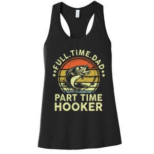 Dad Fishing Part Time Hooker Funny Father Day Gift Women's Racerback Tank