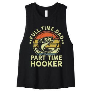 Dad Fishing Part Time Hooker Funny Father Day Gift Women's Racerback Cropped Tank