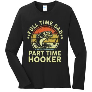 Dad Fishing Part Time Hooker Funny Father Day Gift Ladies Long Sleeve Shirt