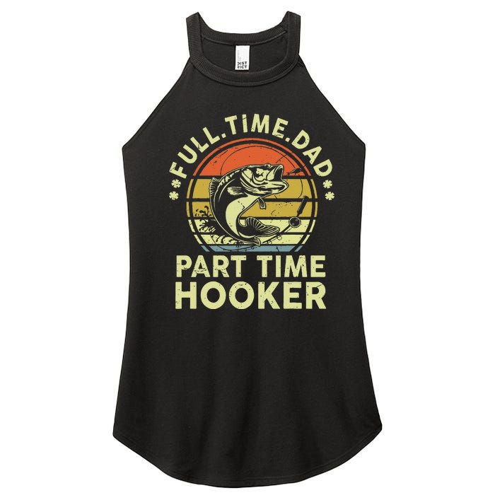 Dad Fishing Part Time Hooker Funny Father Day Gift Women's Perfect Tri Rocker Tank