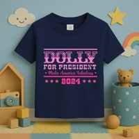 Dolly For President Personalized Dolly First Name Toddler T-Shirt