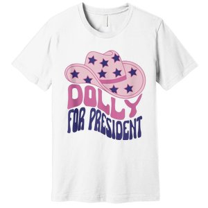 Dolly For President Personalized Dolly First Name Pink Cowboy Hat Premium T-Shirt