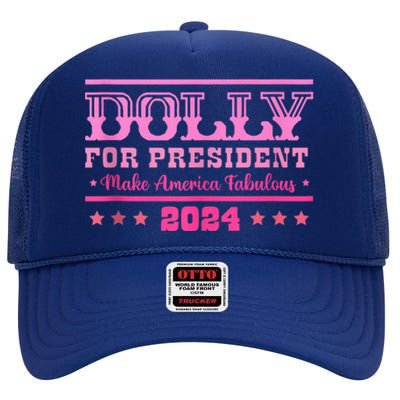 Dolly For President Personalized Dolly First Name High Crown Mesh Back Trucker Hat