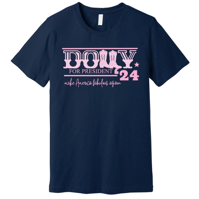 Dolly For President Personalized Dolly First Name Pink Boot 24 Premium T-Shirt