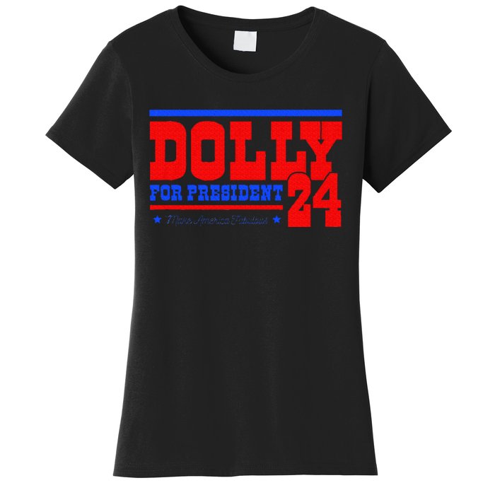 Dolly For President Women's T-Shirt