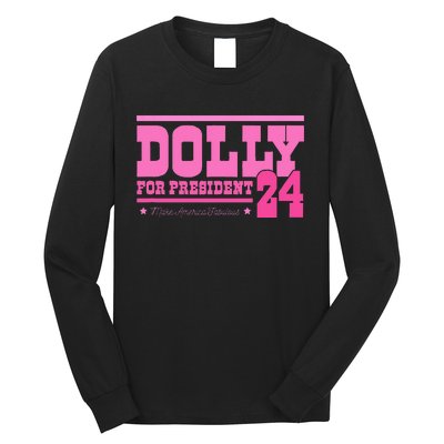 Dolly For President Long Sleeve Shirt