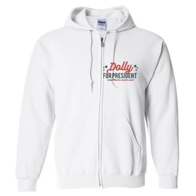 Dolly For President Personalized Dolly First Name Birthday Full Zip Hoodie