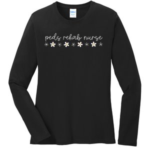 Daisy Flower Peds Rehab Nurse Pediatric Rehabilitation Nurse Ladies Long Sleeve Shirt