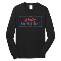 Dolly For President 2024 Retro Long Sleeve Shirt