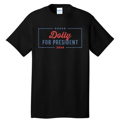 Dolly For President 2024 Retro Tall T-Shirt