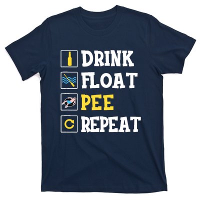 Drink Float Pee Repeat Funny Float Trip Tubing Canoeing T-Shirt