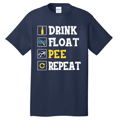 Drink Float Pee Repeat Funny Float Trip Tubing Canoeing Tall T-Shirt