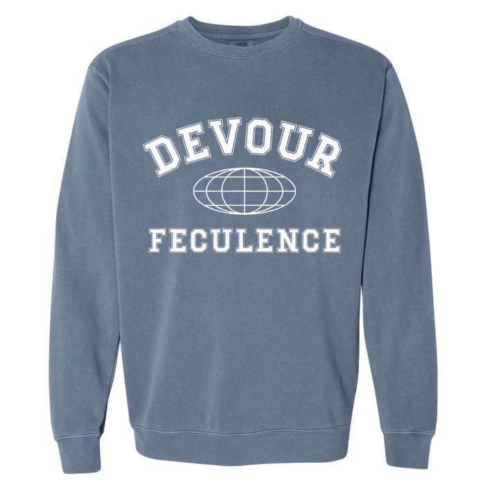 Devour Feculence Retirement Severance Big Word Work  Garment-Dyed Sweatshirt