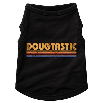 Dougtastic Funny Retro First Name Doug Doggie Tank