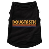 Dougtastic Funny Retro First Name Doug Doggie Tank
