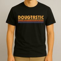 Dougtastic Funny Retro First Name Doug T-Shirt