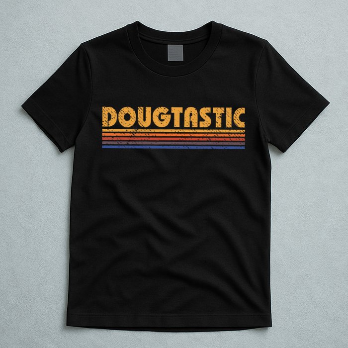 Dougtastic Funny Retro First Name Doug T-Shirt