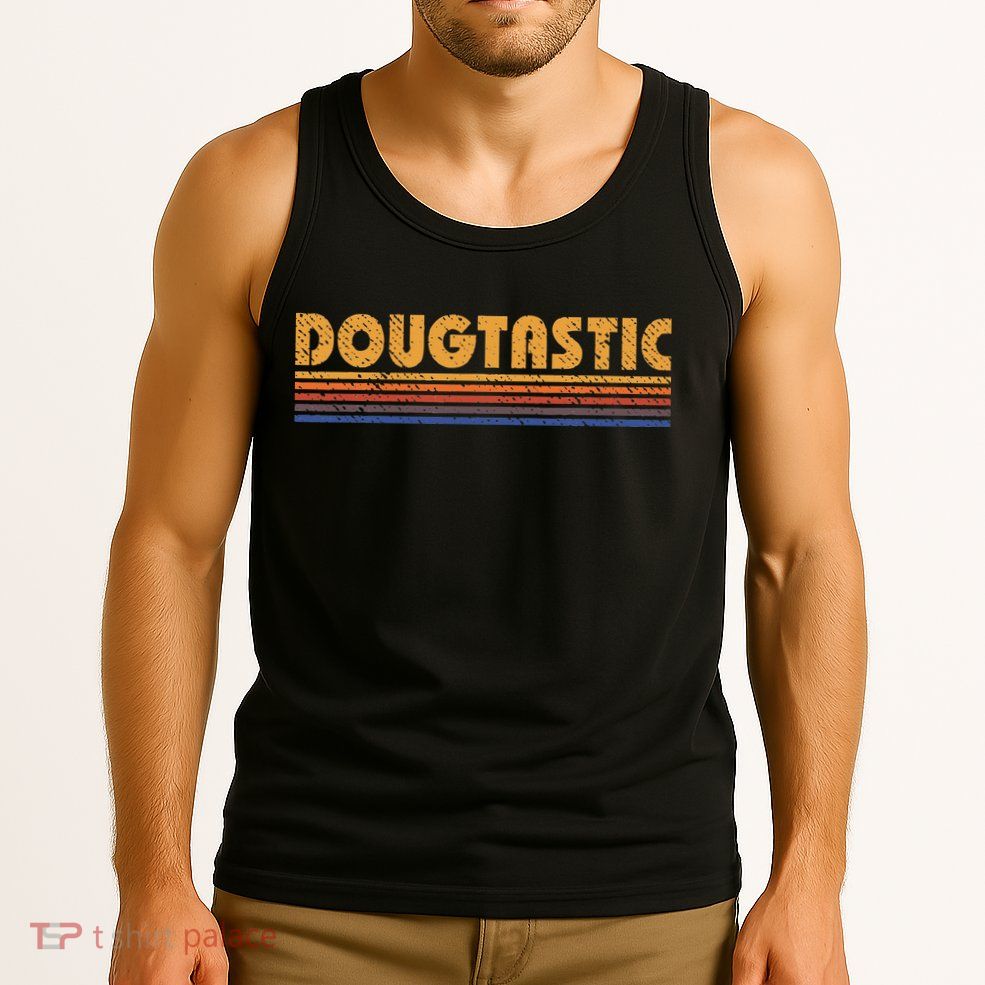Dougtastic Funny Retro First Name Doug Tank Top