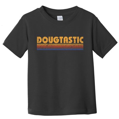 Dougtastic Funny Retro First Name Doug Toddler T-Shirt