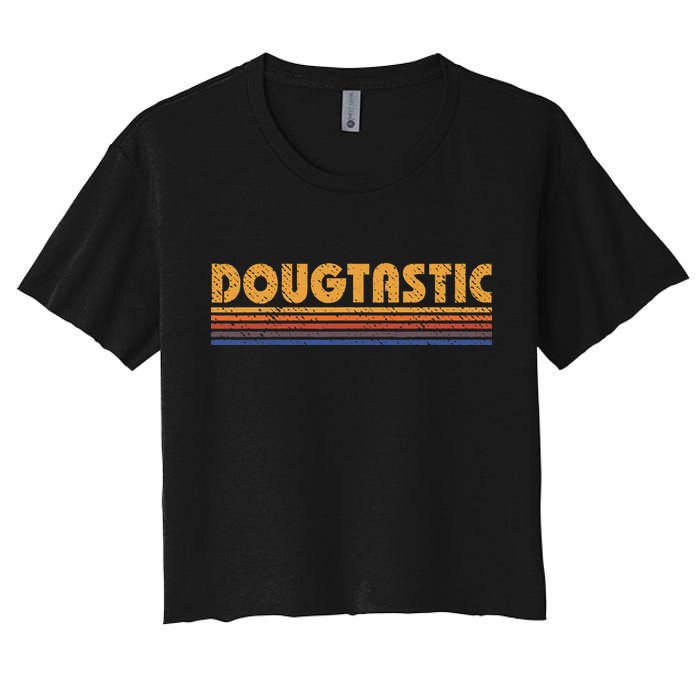 Dougtastic Funny Retro First Name Doug Crop Top