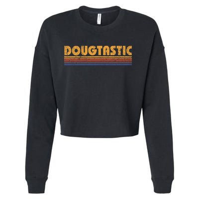 Dougtastic Funny Retro First Name Doug Cropped Pullover Crew