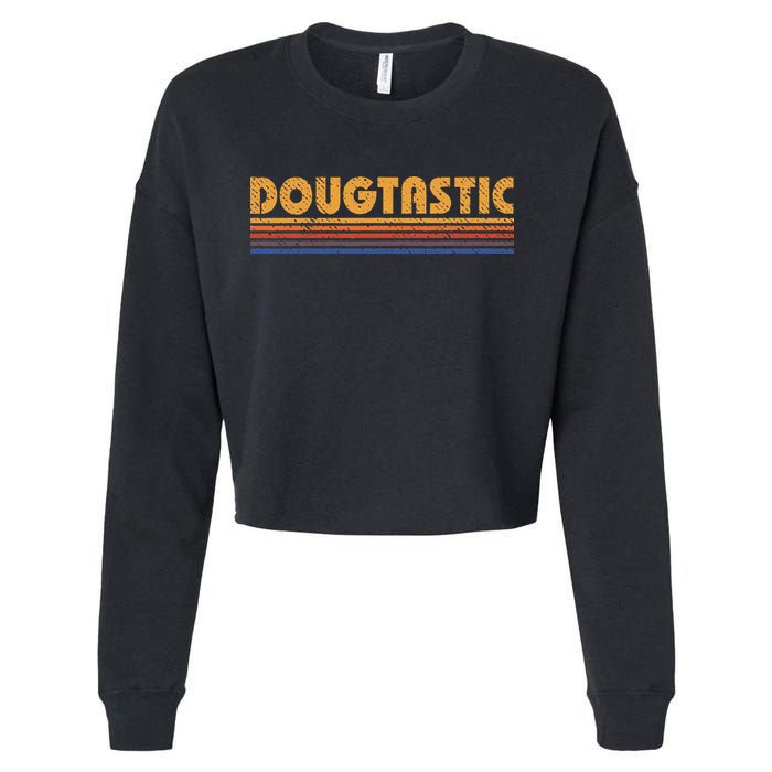 Dougtastic Funny Retro First Name Doug Cropped Pullover Crew