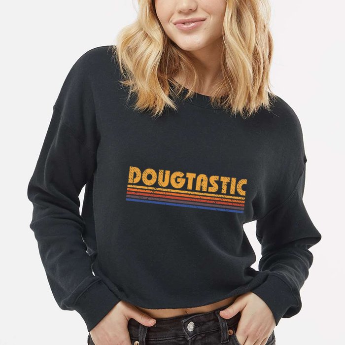 Dougtastic Funny Retro First Name Doug Cropped Pullover Crew