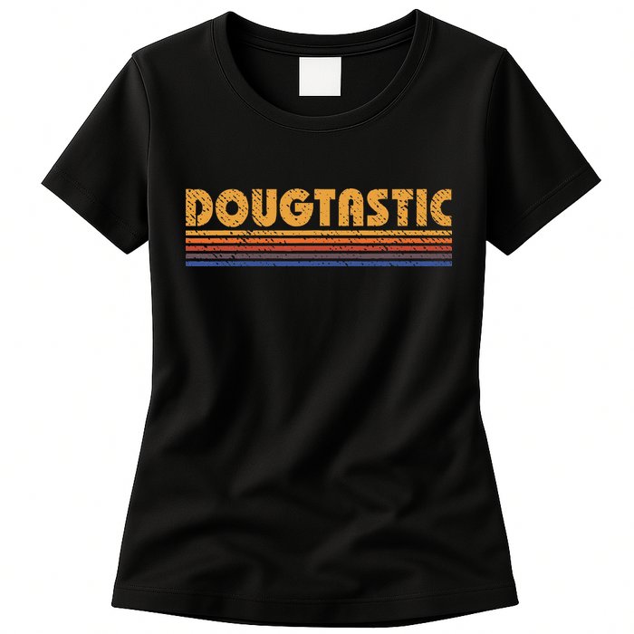 Dougtastic Funny Retro First Name Doug Womens T-Shirt