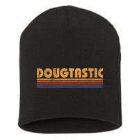 Dougtastic Funny Retro First Name Doug Short Acrylic Beanie
