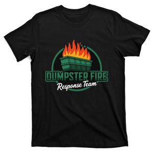 Dumpster Fire Response Team Funny Dumpster Fire Meme T-Shirt