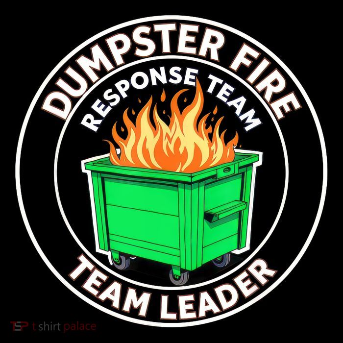 Dumpster Fire Response Team Leader Funny Work Humor  Tall T-Shirt