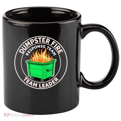 Dumpster Fire Response Team Leader Funny Work Humor  11oz C Handle Ceramic Mug