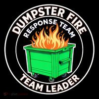 Dumpster Fire Response Team Leader Funny Work Humor  Premium T-Shirt