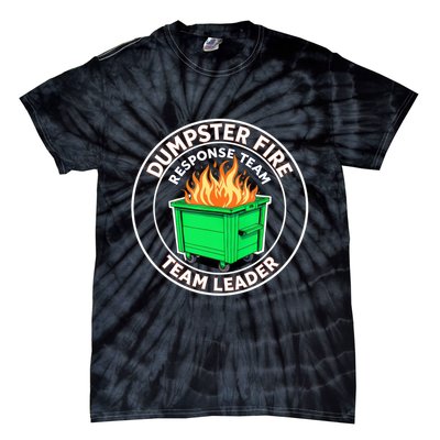 Dumpster Fire Response Team Leader Funny Work Humor  Tie-Dye T-Shirt