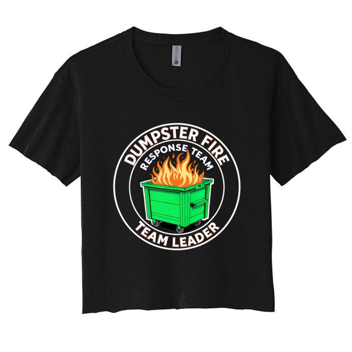 Dumpster Fire Response Team Leader Funny Work Humor  Women's Crop Top Tee