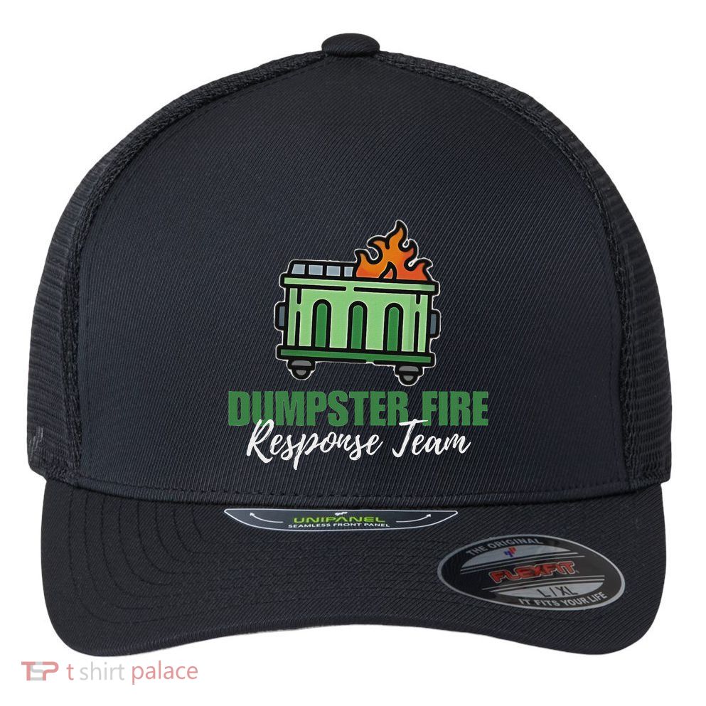 Dumpster Fire Response Team Funny Dumpster Fire Meme Flexfit Unipanel Trucker Cap