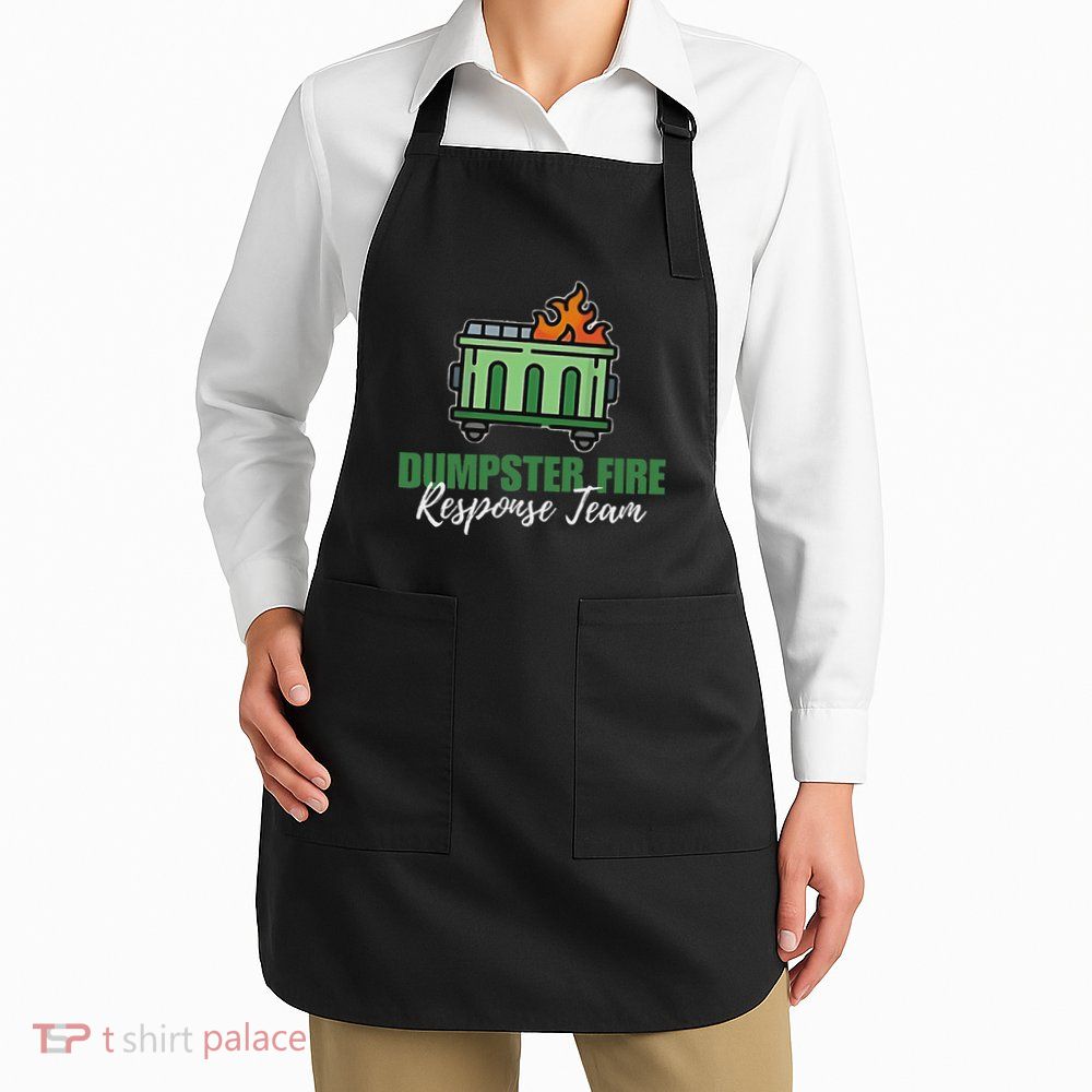 Dumpster Fire Response Team Funny Dumpster Fire Meme Apron