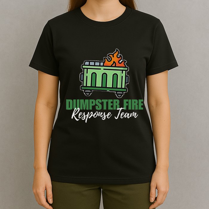 Dumpster Fire Response Team Funny Dumpster Fire Meme T-Shirt