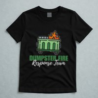 Dumpster Fire Response Team Funny Dumpster Fire Meme T-Shirt
