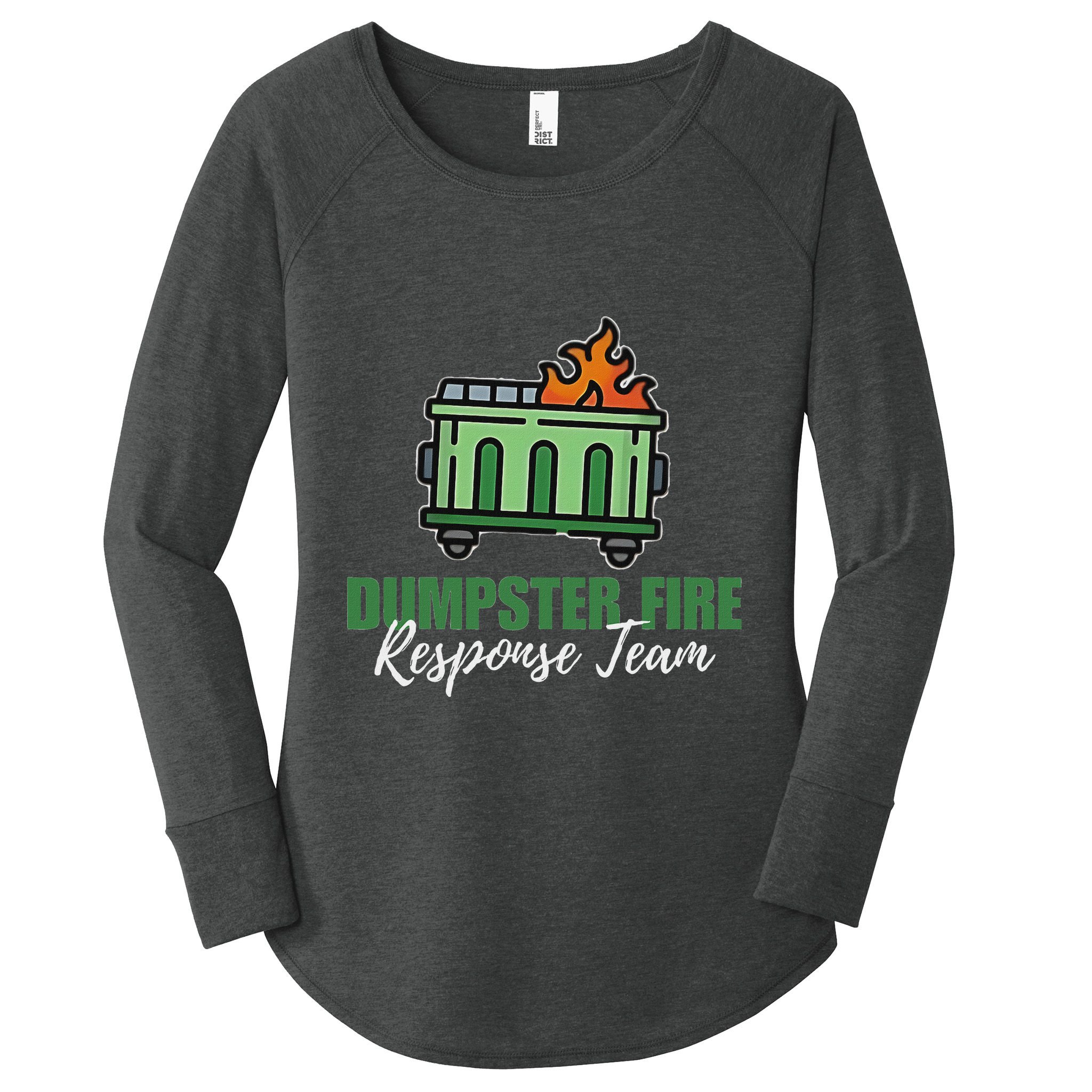 Dumpster Fire Response Team Funny Dumpster Fire Meme Women's Perfect Tri Tunic Long Sleeve Shirt