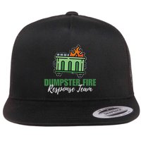 Dumpster Fire Response Team Funny Dumpster Fire Meme Flat Bill Trucker Hat