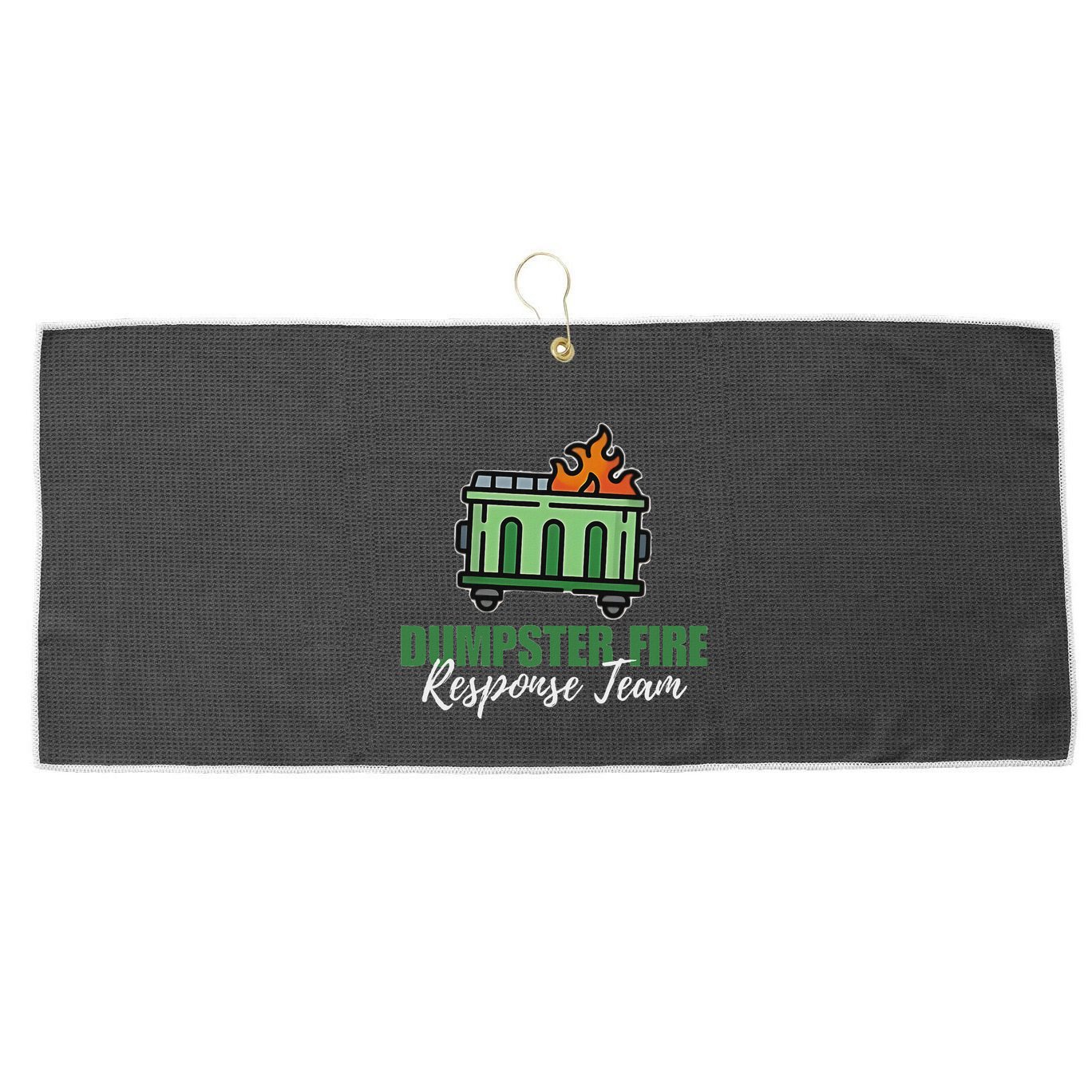 Dumpster Fire Response Team Funny Dumpster Fire Meme Large Microfiber Waffle Golf Towel