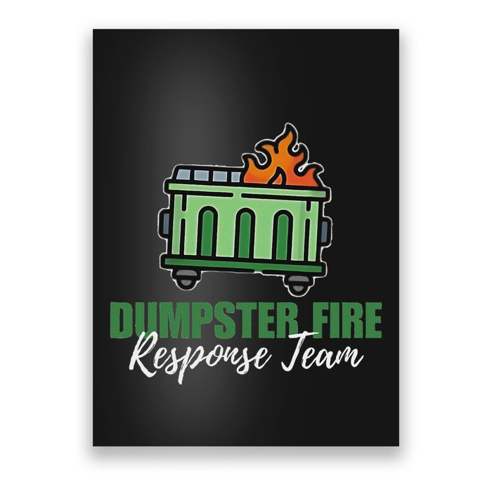Dumpster Fire Response Team Funny Dumpster Fire Meme Poster