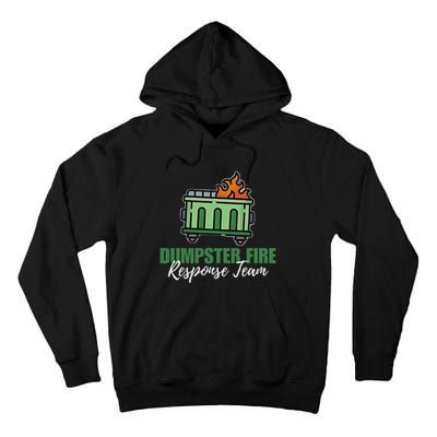 Dumpster Fire Response Team Funny Dumpster Fire Meme Tall Hoodie