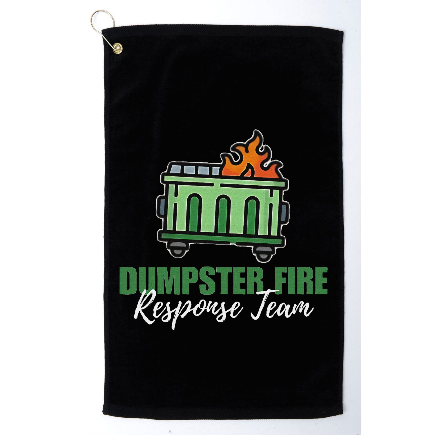 Dumpster Fire Response Team Funny Dumpster Fire Meme Golf Towel