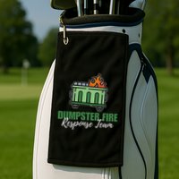 Dumpster Fire Response Team Funny Dumpster Fire Meme Golf Towel
